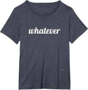 Whatever Funny Saying Shirts Men Women