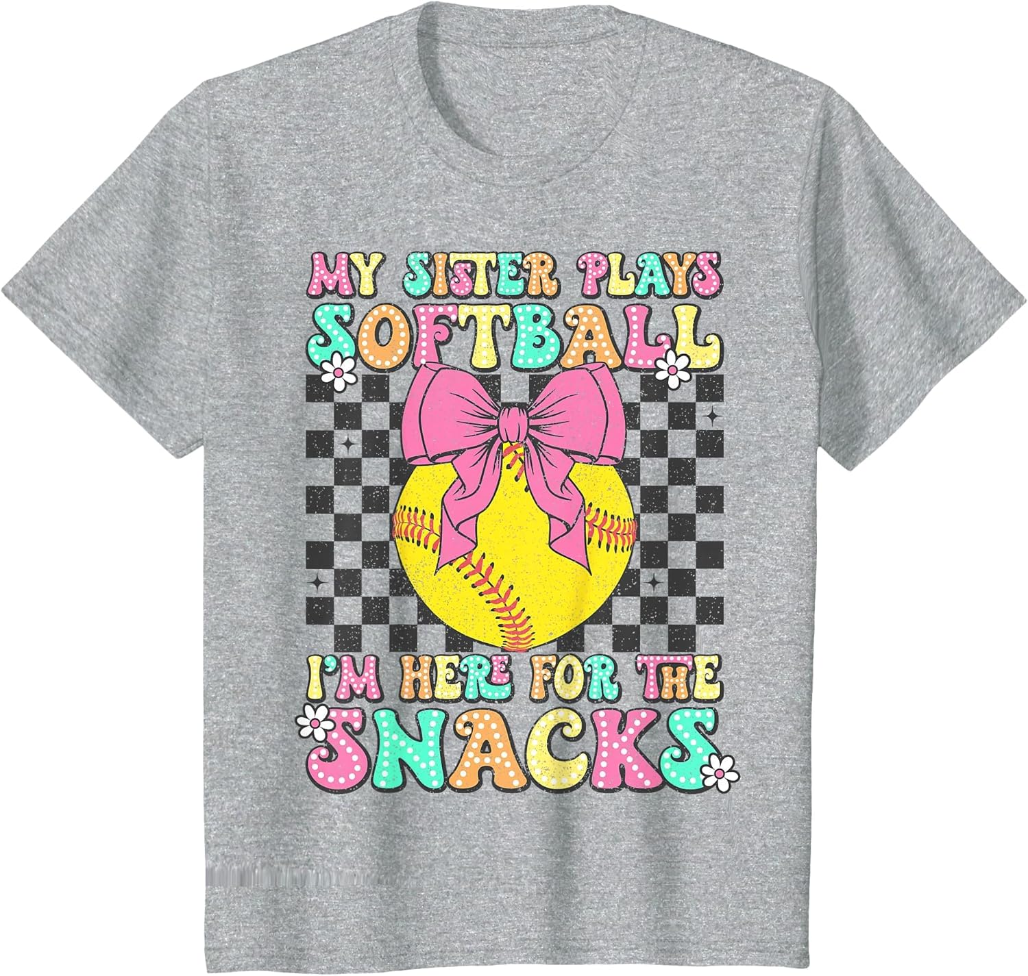 My Sister Plays Softball I'm Here for The Snacks Brother Kid