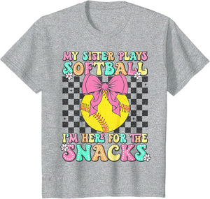 My Sister Plays Softball I'm Here for The Snacks Brother Kid