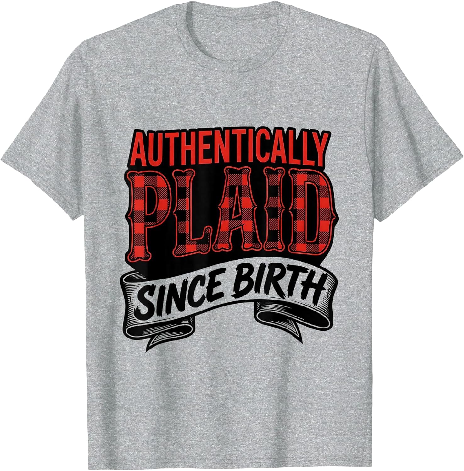 Authentically Plaid Since Birth Proud Plaid Man