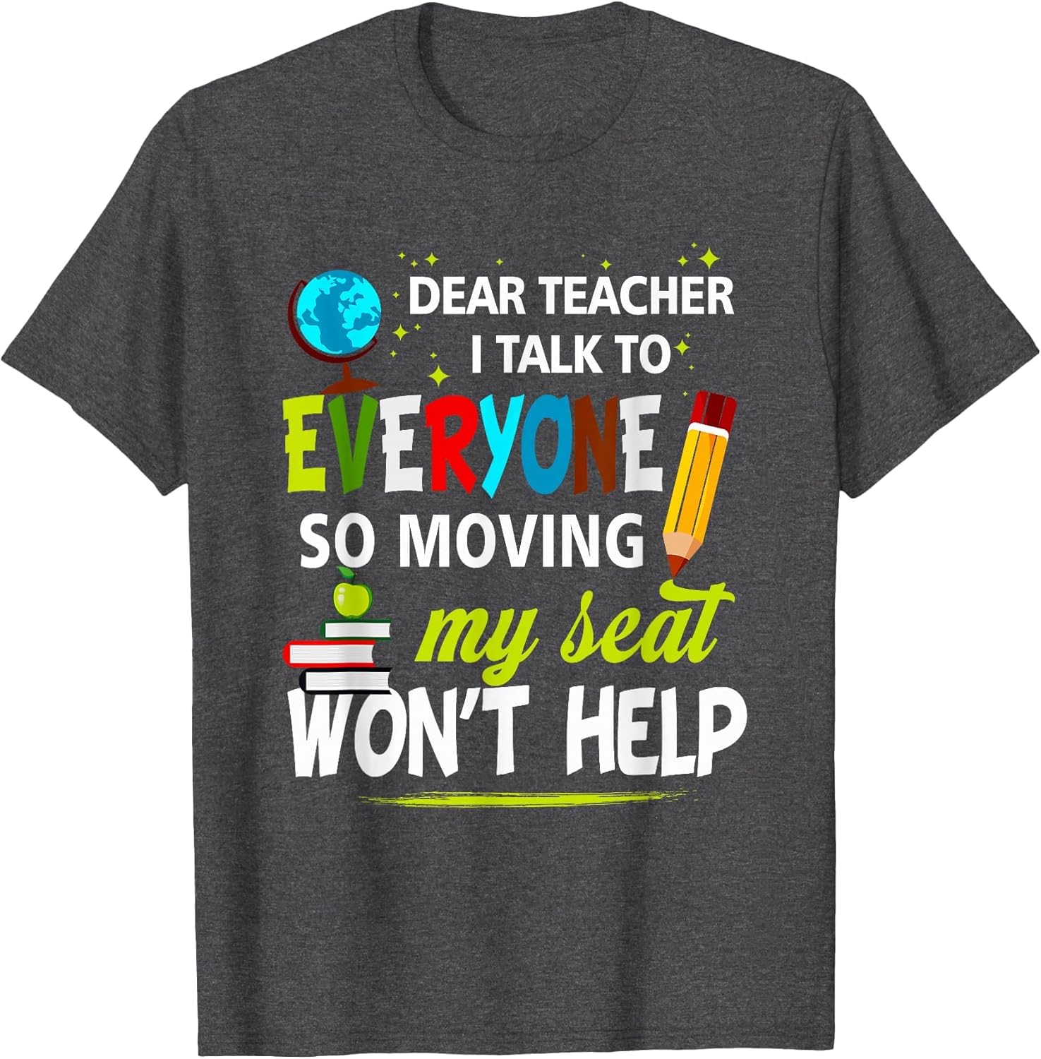 Dear Teacher I Talk to Everyone So Moving My Seat Won't Help