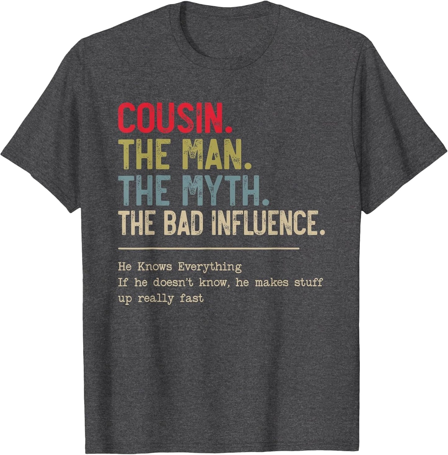 Cousin The Man The Myth The Bad Influence for Cousin