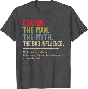 Cousin The Man The Myth The Bad Influence for Cousin
