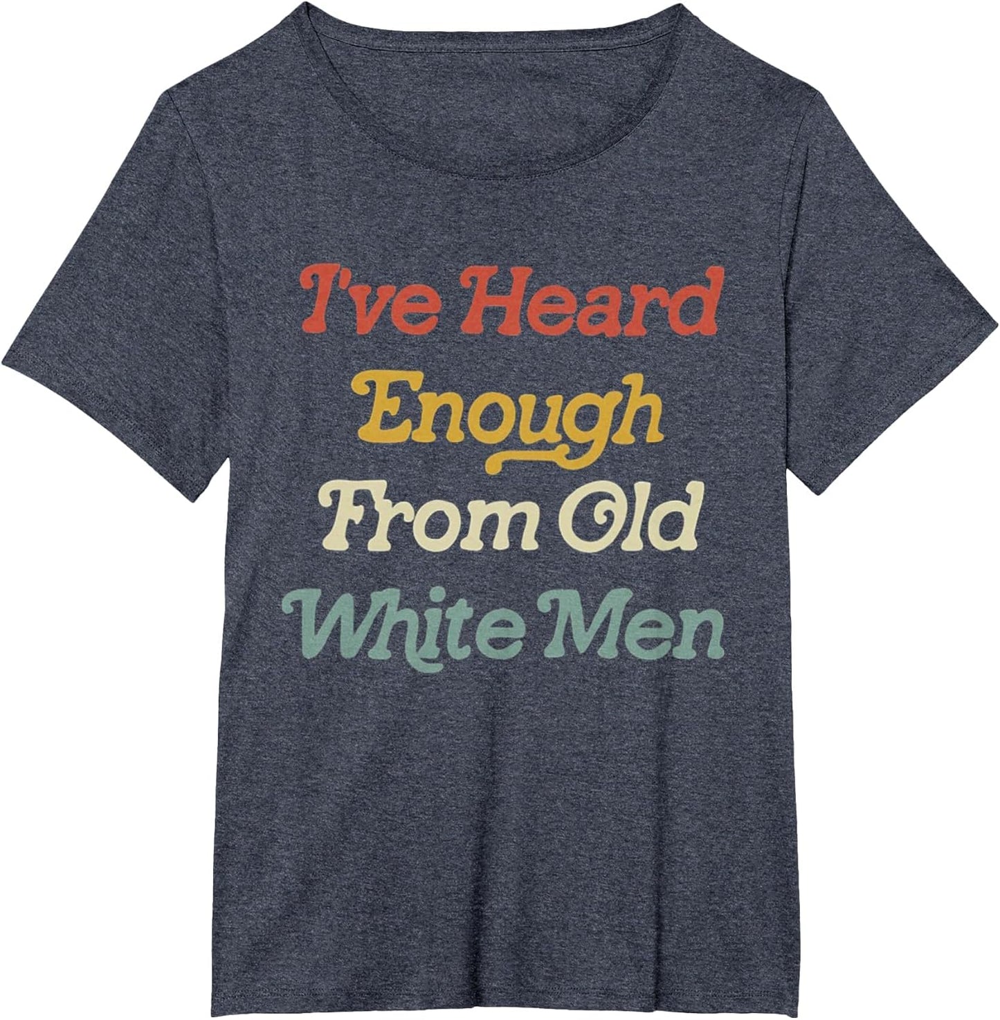 I've Heard Enough from Old White Men Feminist