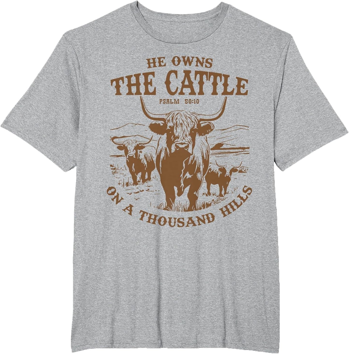 He Owns The Cattle On A Thousand Hills Highland Cattle Cow