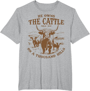 He Owns The Cattle On A Thousand Hills Highland Cattle Cow