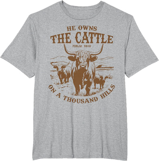 He Owns The Cattle On A Thousand Hills Highland Cattle Cow