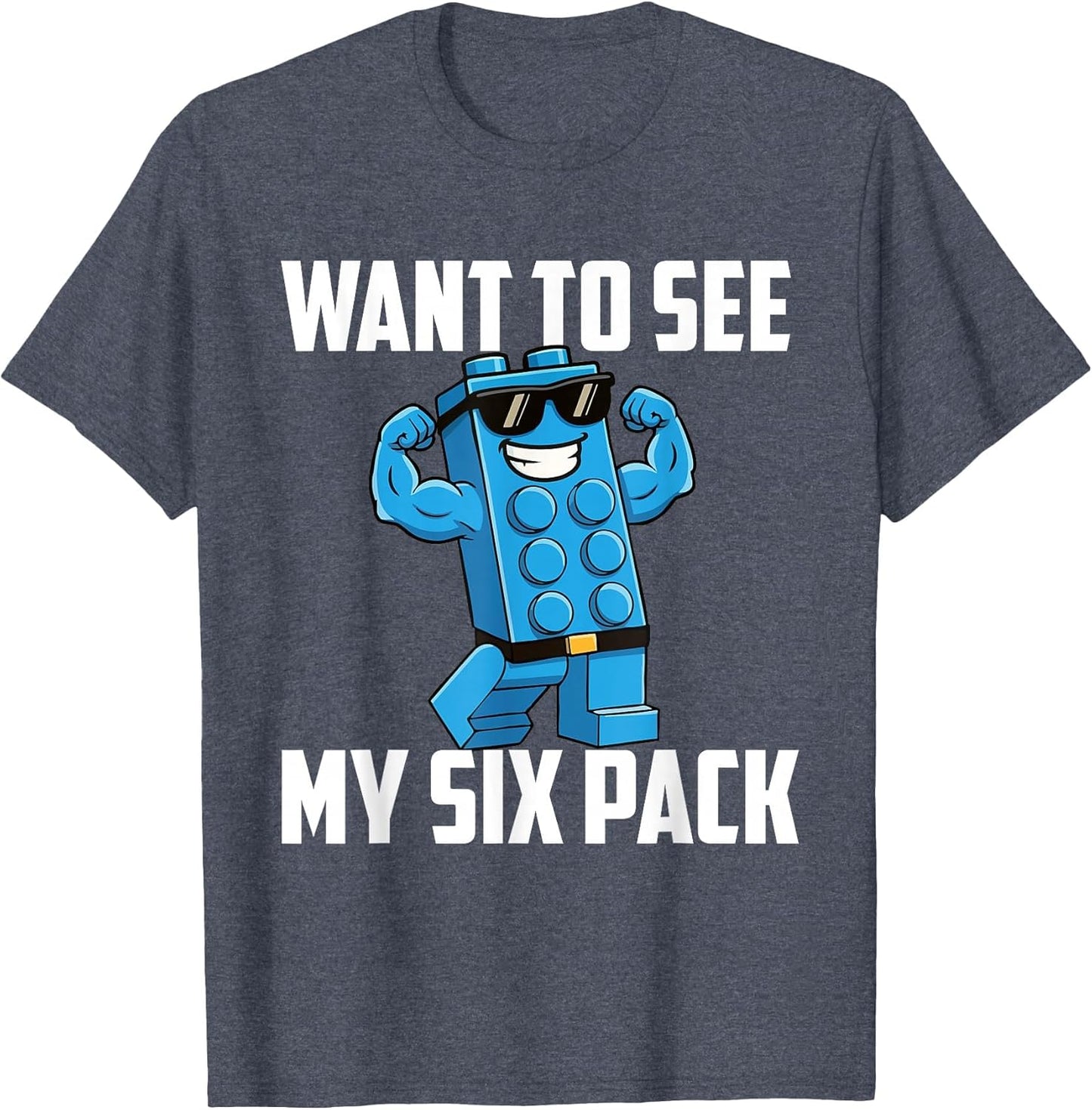 Want to See My Six Pack - Brick Builder Block Building