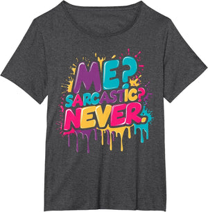 Sarcastic? Never Funny Sarcasm Watercolour Graffiti Drip