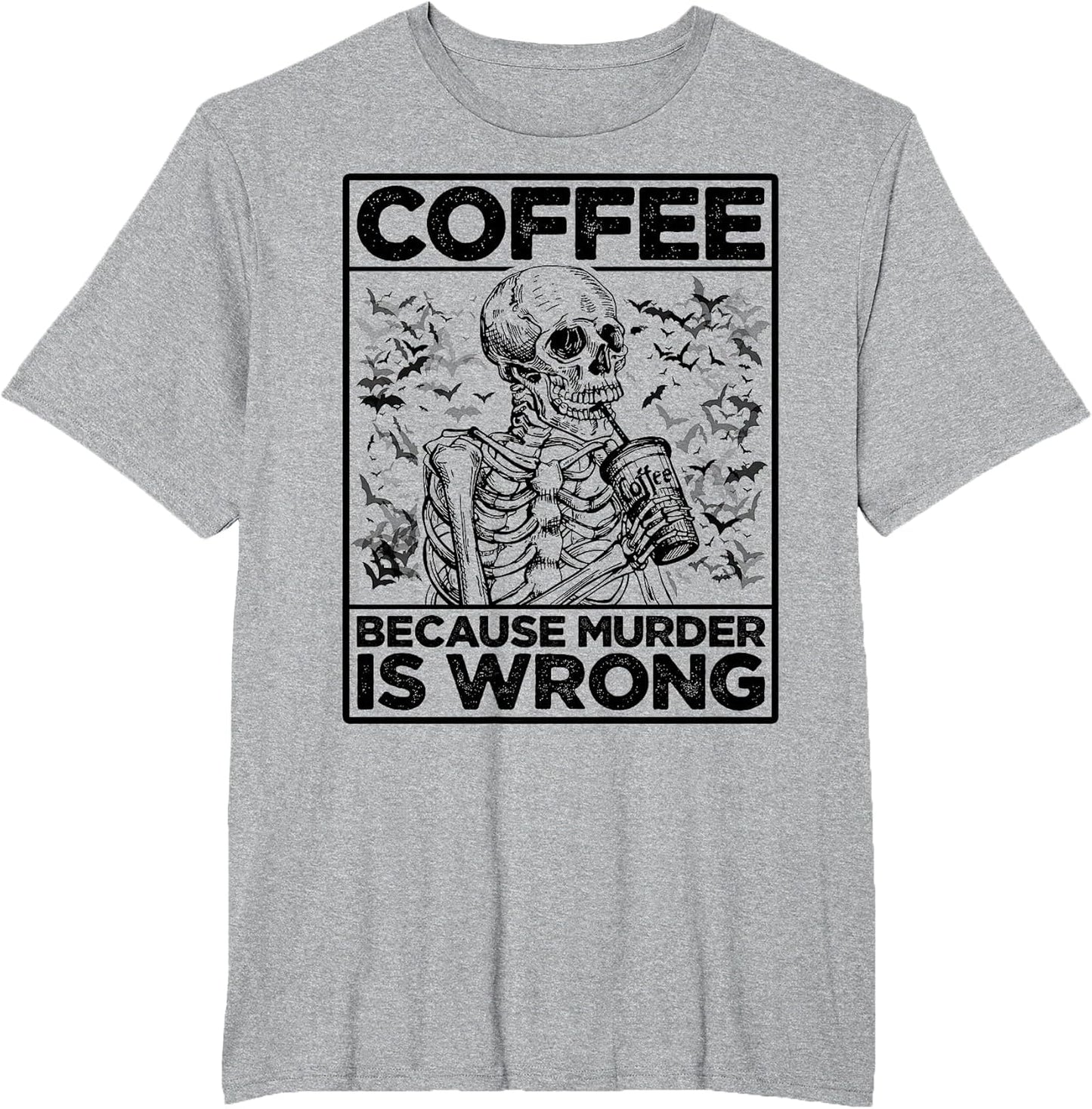 Coffee Because Murder is Wrong Skeleton Drinks Coffee Funny