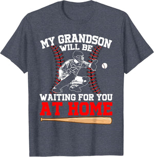 Funny My Grandson Will Be Waiting for You at Home Baseball