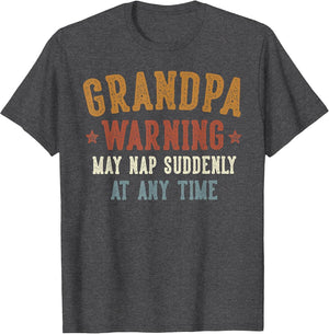 Grandpa Warning May Nap Suddenly at Any Time Funny Grandpa