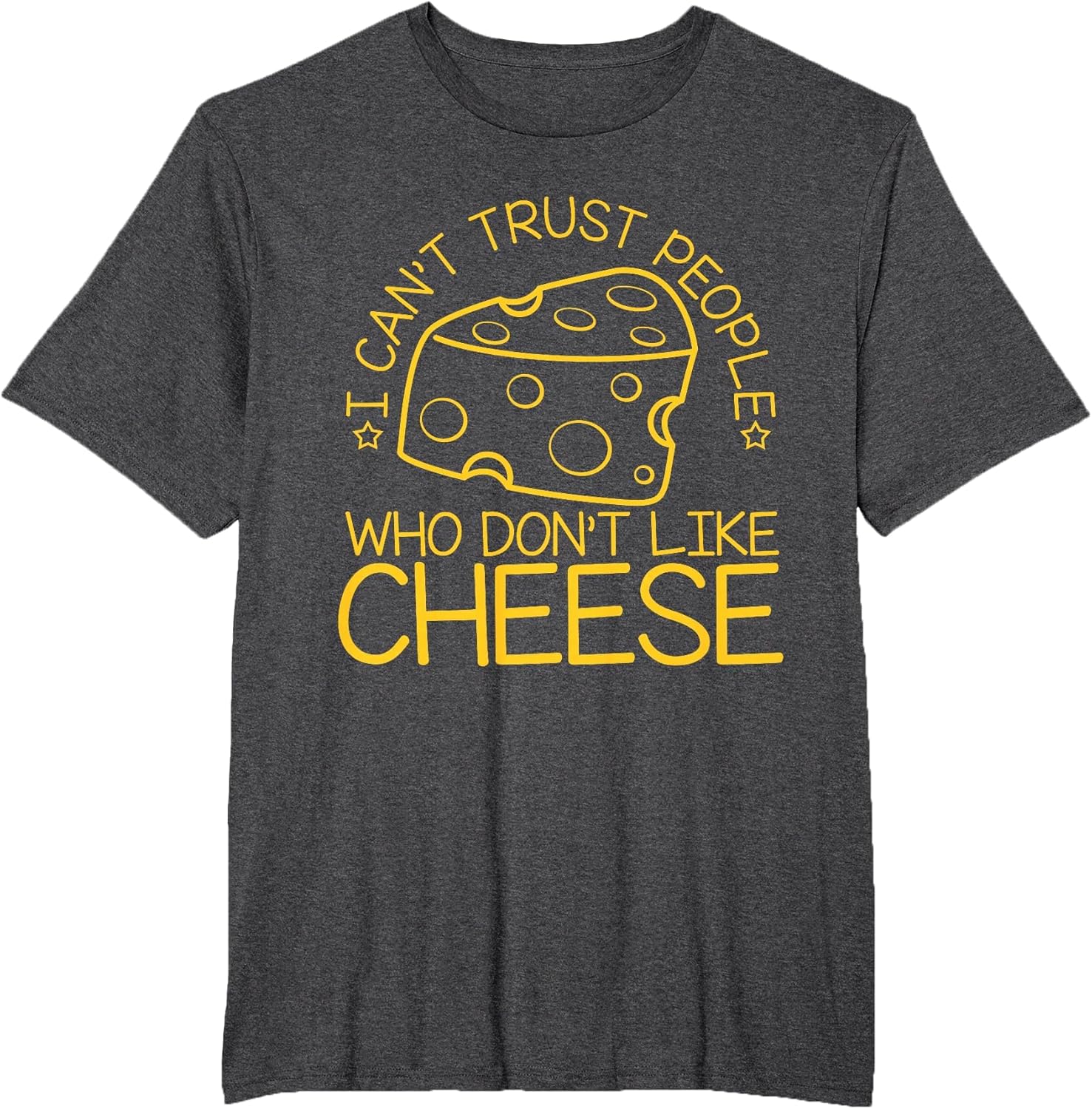 I Can't Trust People Who Don't Like Cheese