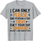 i can only Please one Person a Day Funny Saying