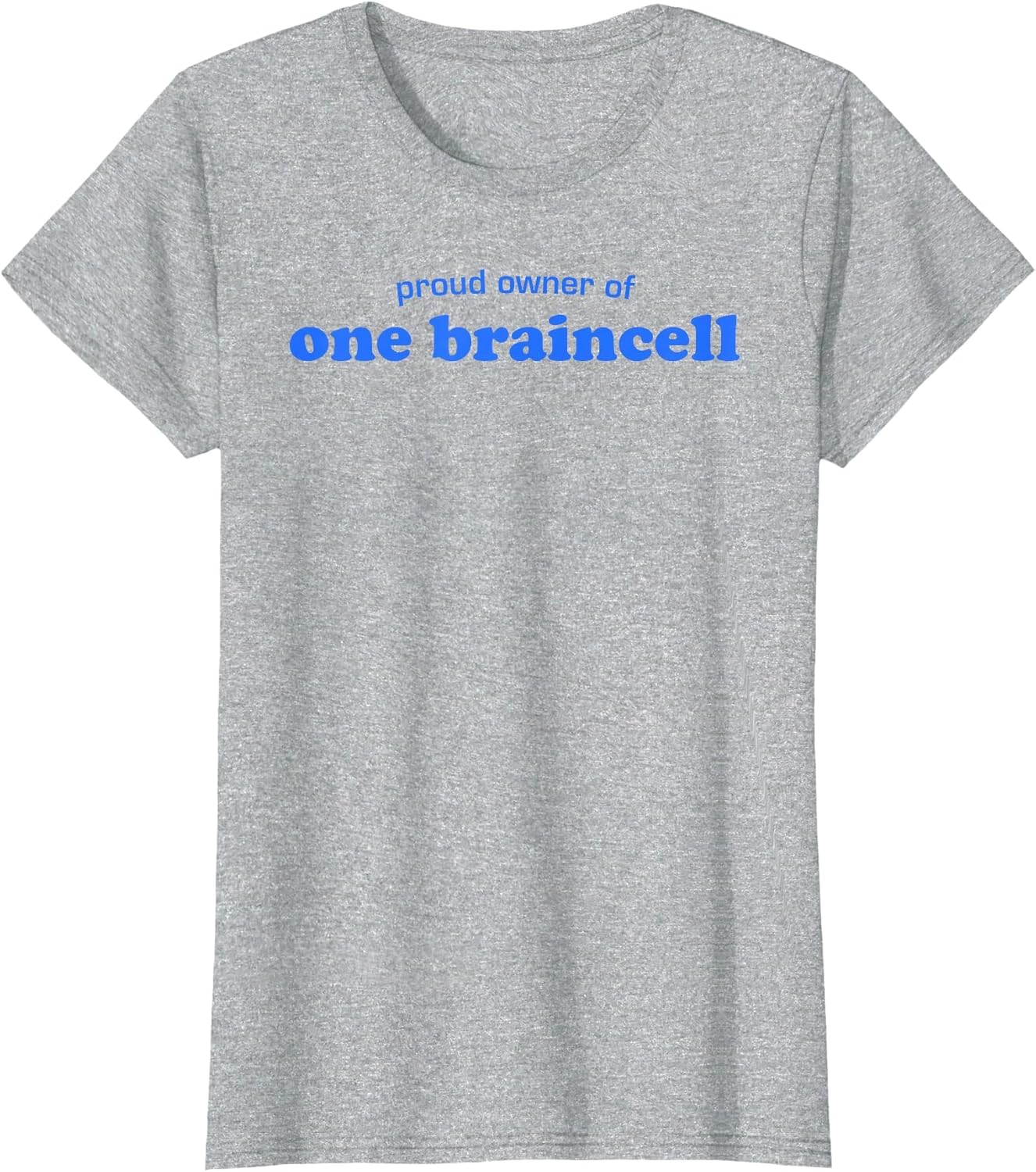 Proud Owner of One Braincell Funny Sarcastic Humor Quote