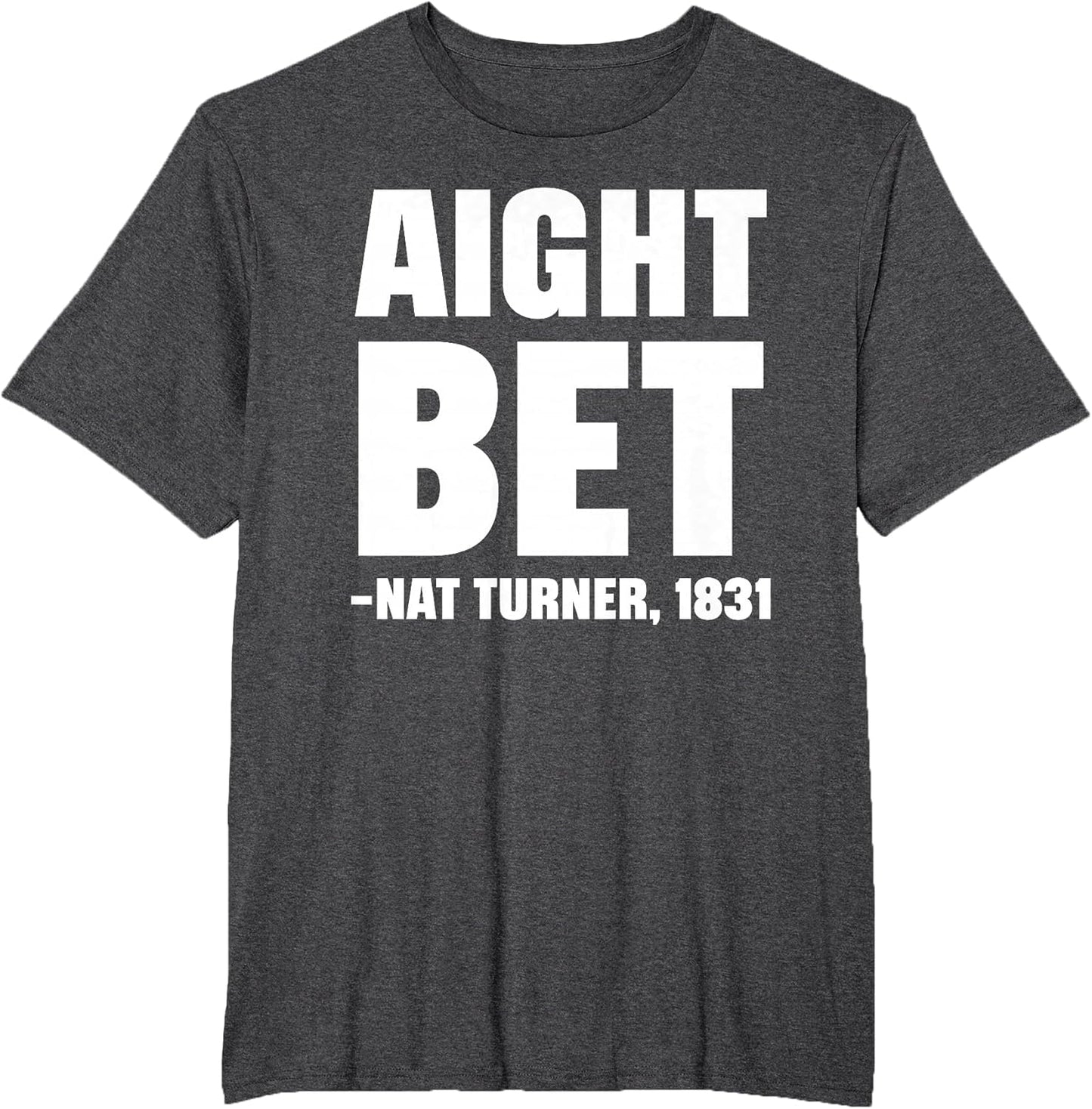 Aight Bet NAT Turner Quote Black History African American