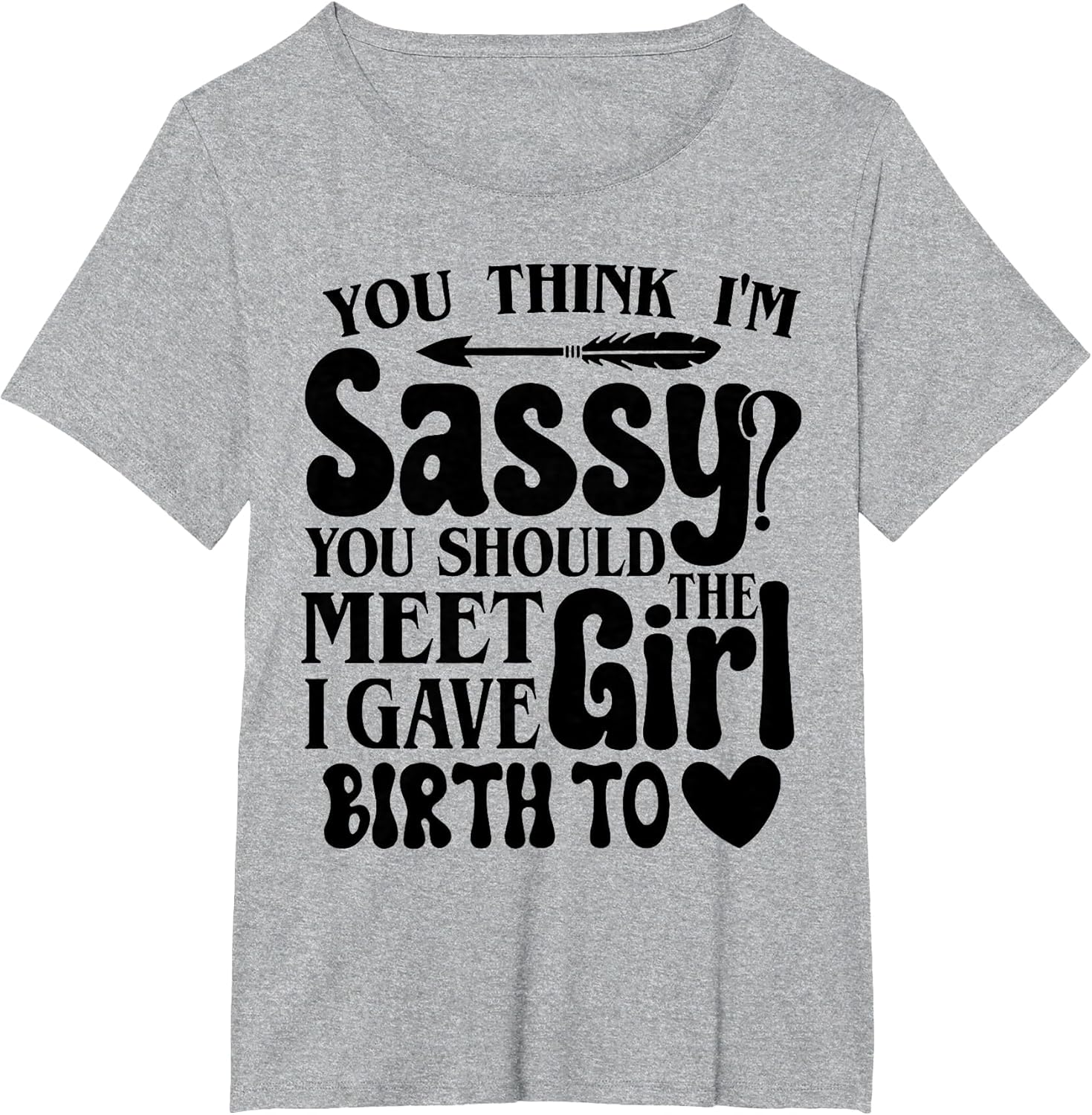 You Think I'm Sassy You Should Meet The Girl