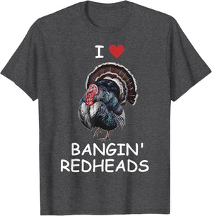 I Love Bangin' Red Heads Turkey Hunting Funny