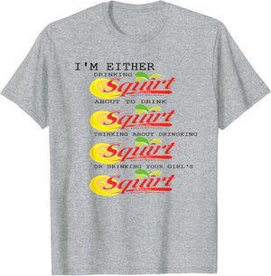 I'm Either Drinking Squirt, I'm Either Drinking Squirt