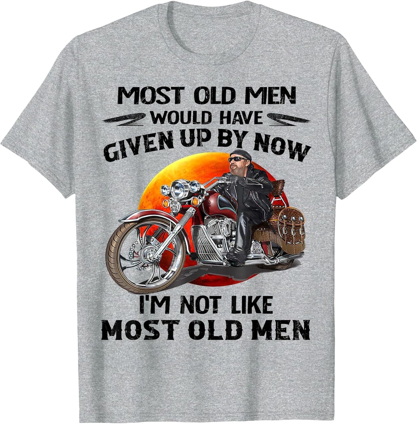Motorcycles I'm Not Like Most Old Men Motorcycle Old Biker