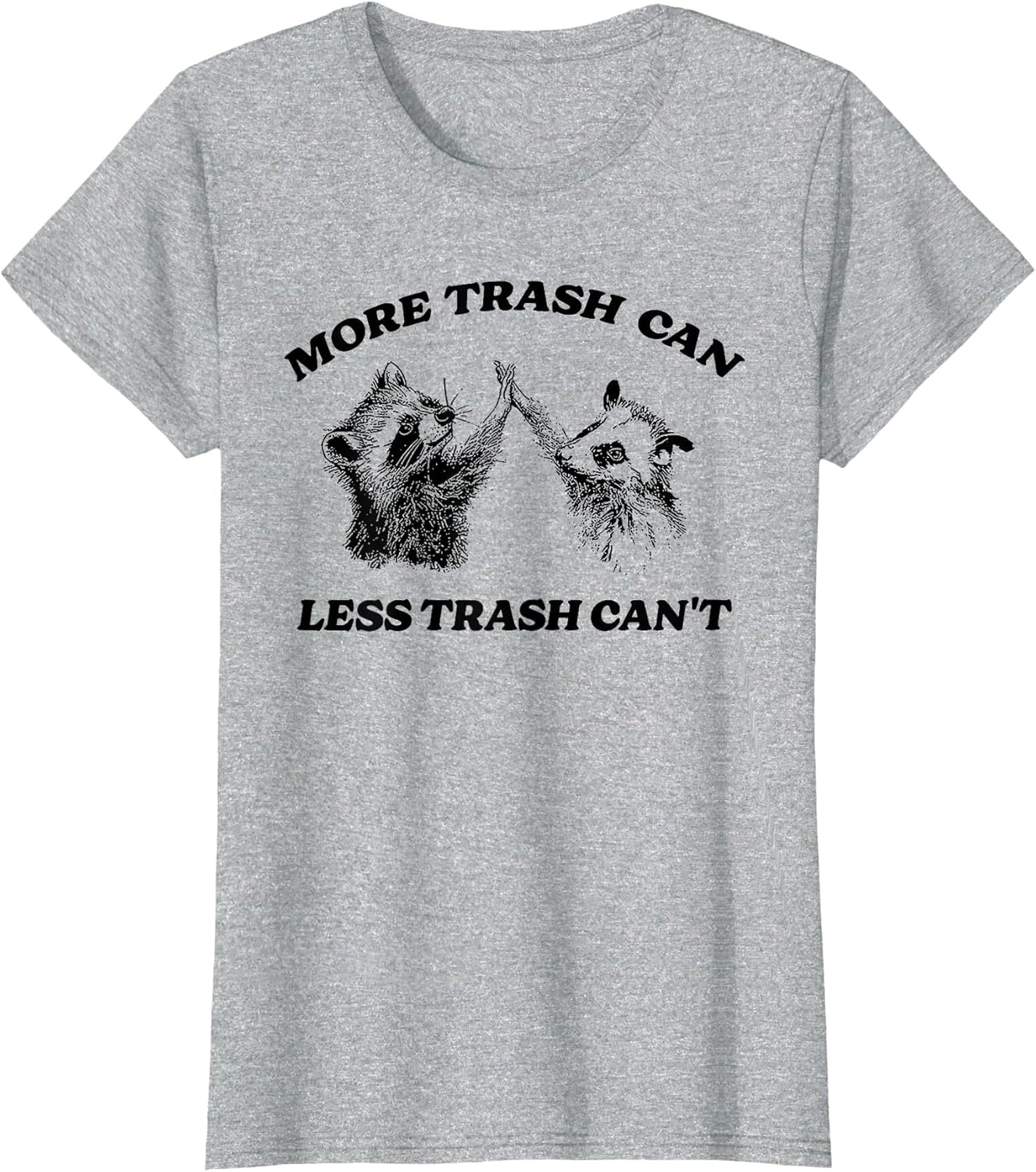 More Trash Can Less Trash Can't Funny Inspiration Raccoon