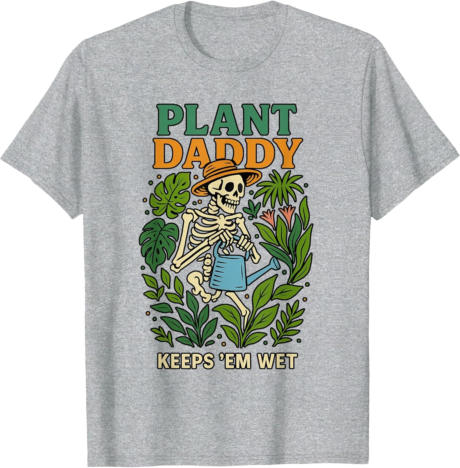Plant Daddy Keeps 'Em Wet Funny for Gardeners Houseplant Dad