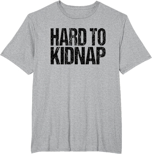 Funny Fat Guy Quote Retro Hard to Kidnap Black Print