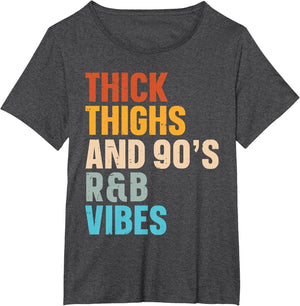 Thick Thighs and 90's R&b Vibes
