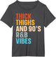 Thick Thighs and 90's R&b Vibes