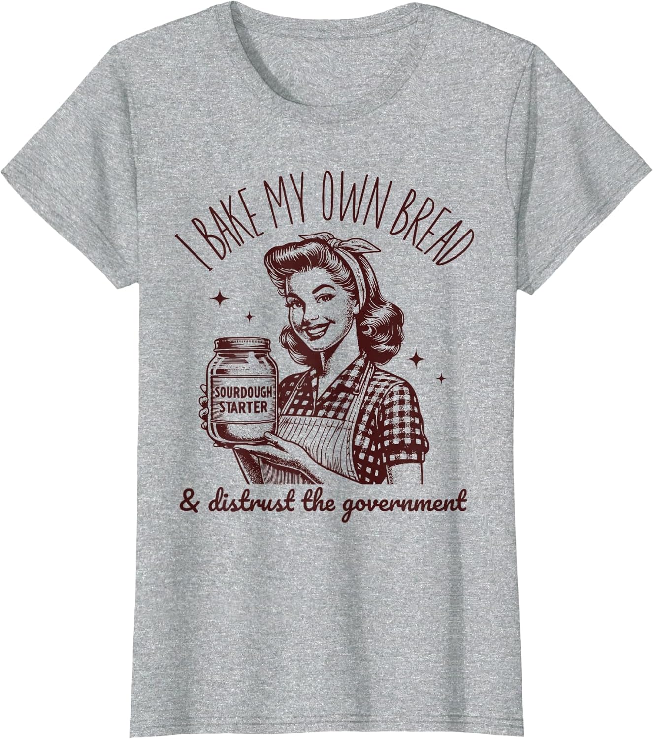 I Bake My Own Bread Funny Sourdough Starter Vintage Ironic