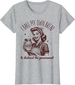 I Bake My Own Bread Funny Sourdough Starter Vintage Ironic