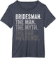 Man Myth Bridesman Funny Bachelorette Party Wedding