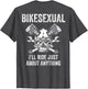 Bikesexual I'll Ride Just About Anything (on Back)