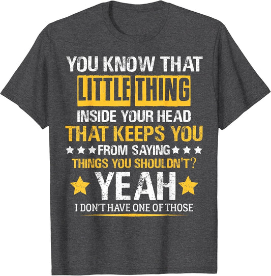 You Know That Little Thing Inside Your Head Sarcastic Humor