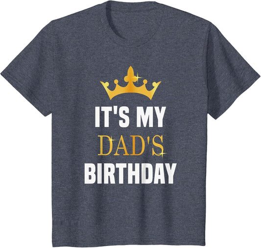 Its My Dad's Birthday Fun Sibling Bday Celebration Party