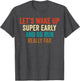 Let's Wake Up Super Early and Go Run Really Far Marathon Jog
