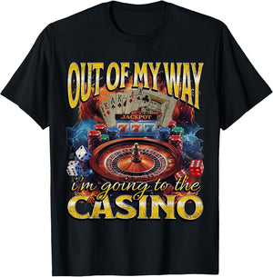 Out of My Way Going to Casino Funny Gambling Meme Bootleg