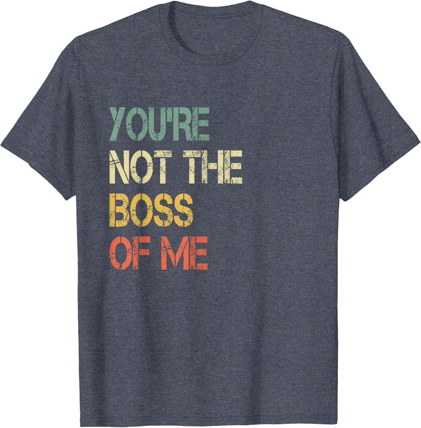 Funny Adult Humor You're Not The Boss of Me Cool Sarcastic
