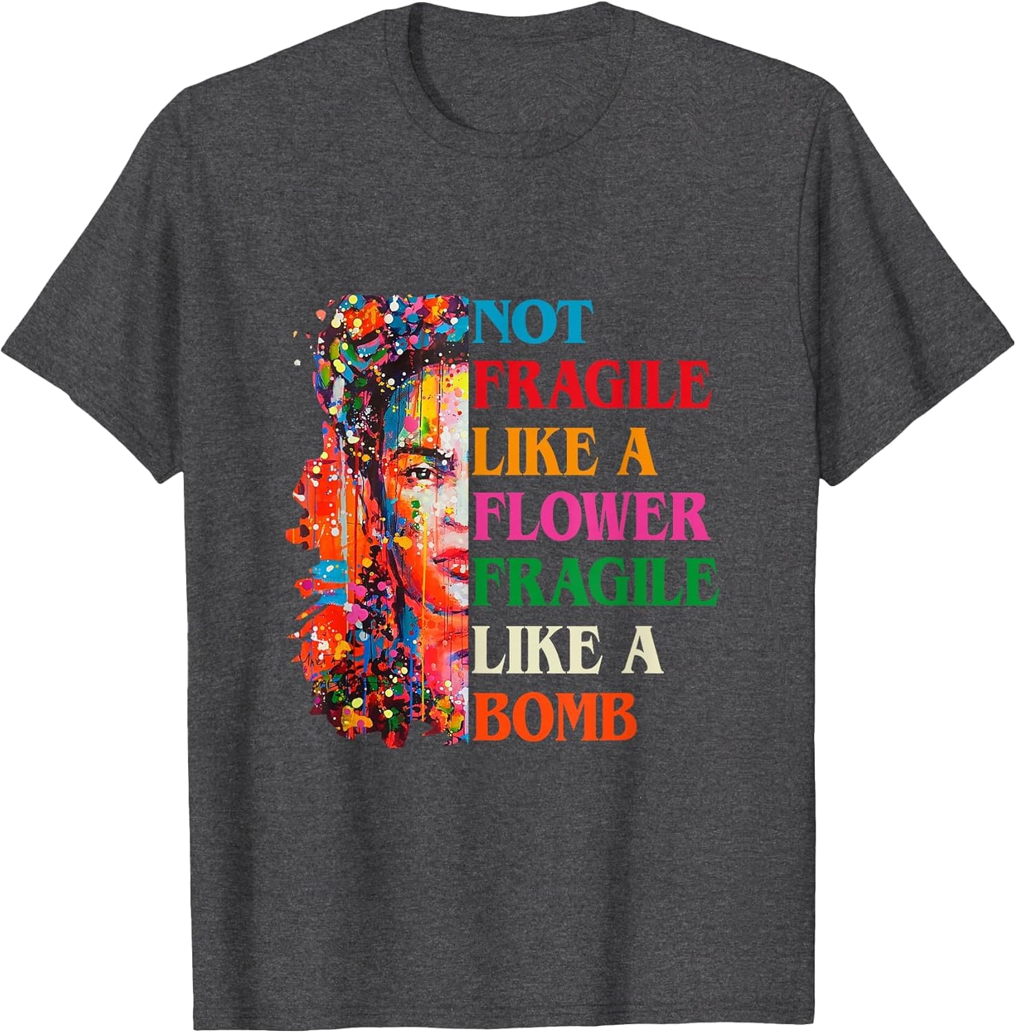 Women Not Fragile Like A Flower Fragile Like A Bomb