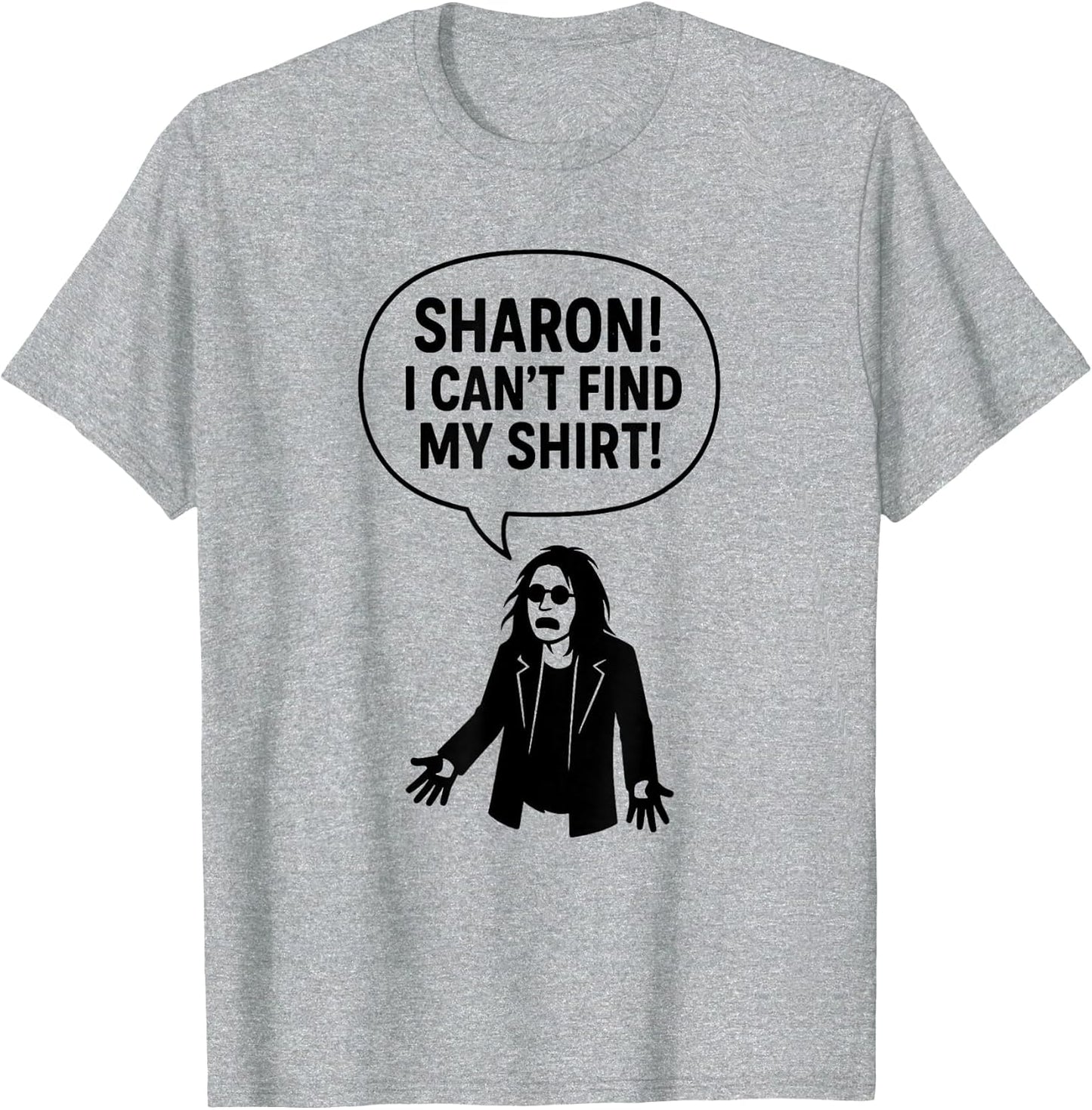 Sharon I Can’t Find My Shirt Funny Rock Music Quotes Gifts