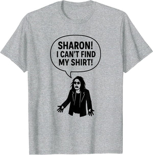 Sharon I Can’t Find My Shirt Funny Rock Music Quotes Gifts