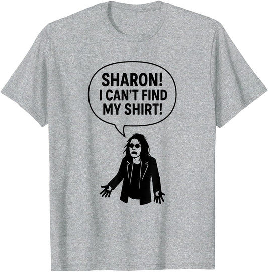 Sharon I Can’t Find My Shirt Funny Rock Music Quotes Gifts