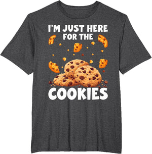 I'm Just Here for The Cookies Funny Chocolate Chip Cookie