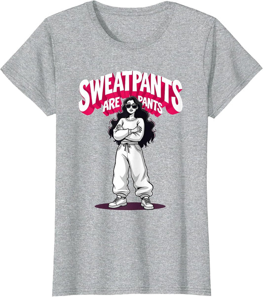 Sweatpants Are Pants Funny Women Design