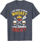 I Just Want to Drink Whiskey and Smoke Meat Pitmaster