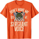Don't Make Me Use My Sergeant Voice Veteran