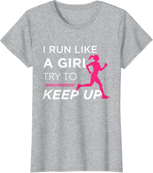 for Female Runners - I Run Like a Girl Try to Keep Up