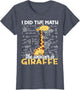 I Did The Math The Answer is Giraffe Funny Zoo Giraffe Lover