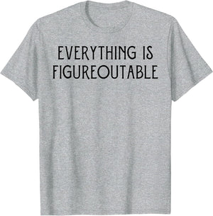 Everything is Figureoutable