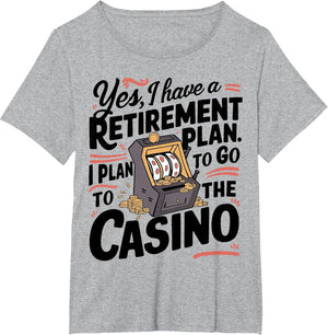 Yes I Have a Retirement Plan Funny Casino Slot Machine